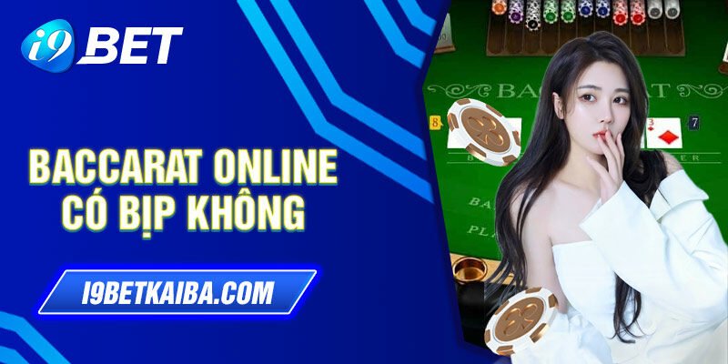 baccarat online có bịp không