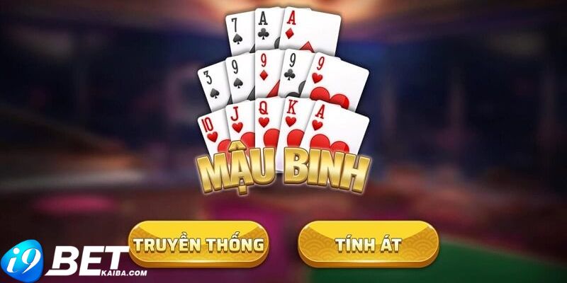  Kỹ thuật đánh bài mậu binh I9bet đỉnh của đỉnh